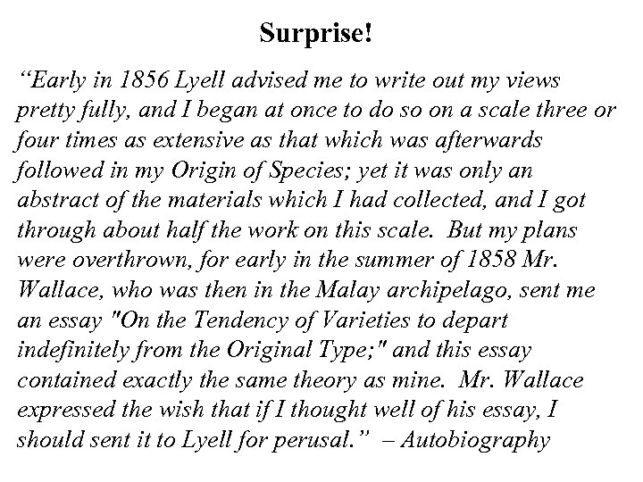 Surprise! “Early in 1856 Lyell advised me to write out my views pretty fully,