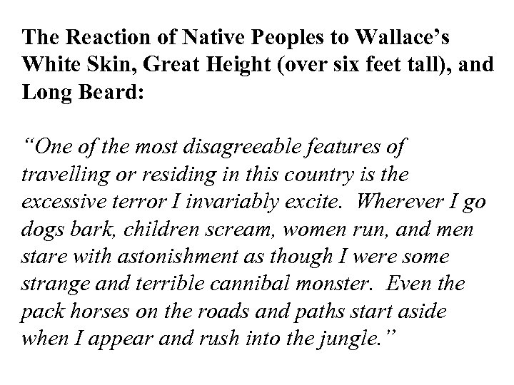 The Reaction of Native Peoples to Wallace’s White Skin, Great Height (over six feet