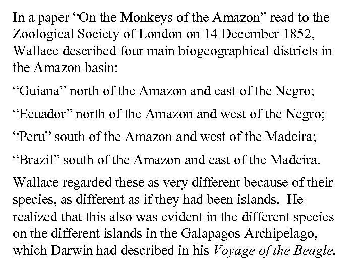 In a paper “On the Monkeys of the Amazon” read to the Zoological Society