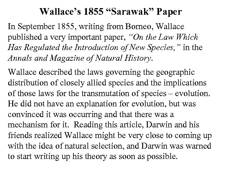 Wallace’s 1855 “Sarawak” Paper In September 1855, writing from Borneo, Wallace published a very