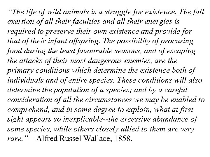 “The life of wild animals is a struggle for existence. The full exertion of