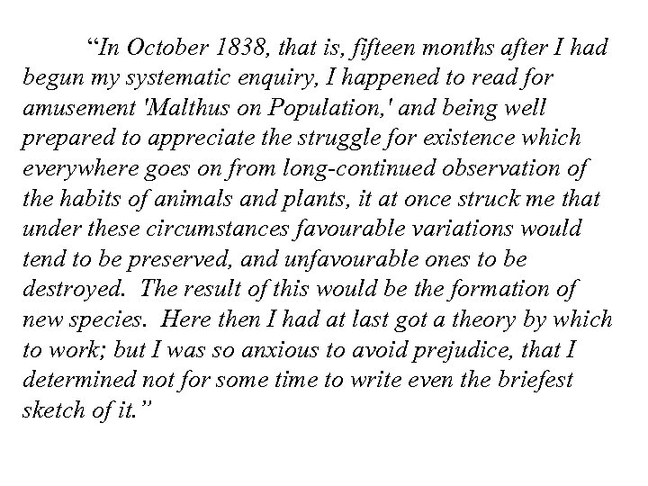 “In October 1838, that is, fifteen months after I had begun my systematic enquiry,