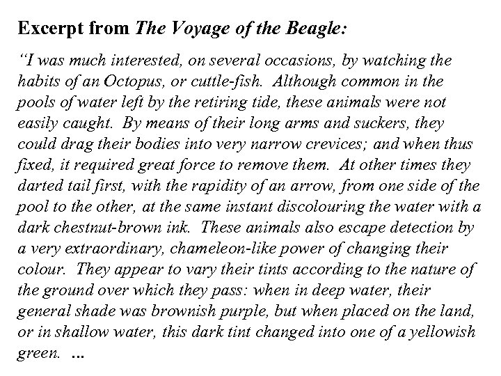 Excerpt from The Voyage of the Beagle: “I was much interested, on several occasions,