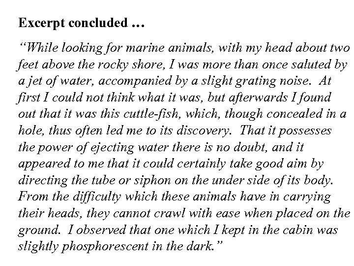 Excerpt concluded … “While looking for marine animals, with my head about two feet