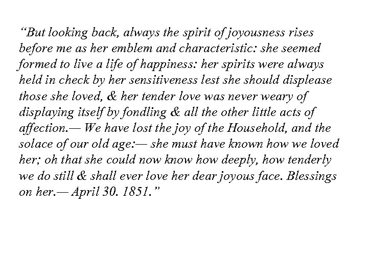 “But looking back, always the spirit of joyousness rises before me as her emblem