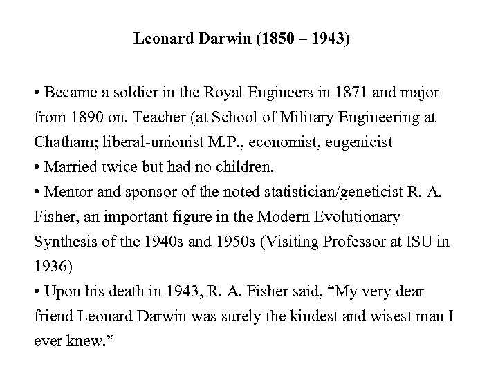 Leonard Darwin (1850 – 1943) • Became a soldier in the Royal Engineers in