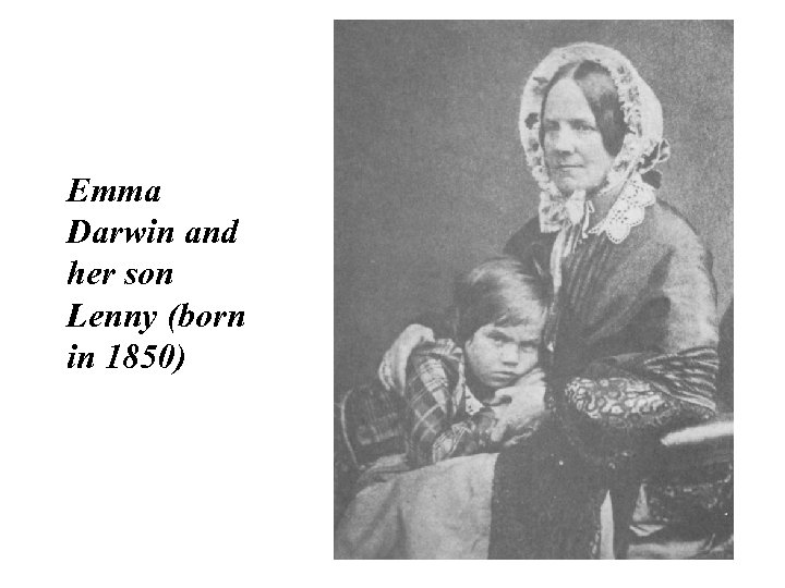 Emma Darwin and her son Lenny (born in 1850) 
