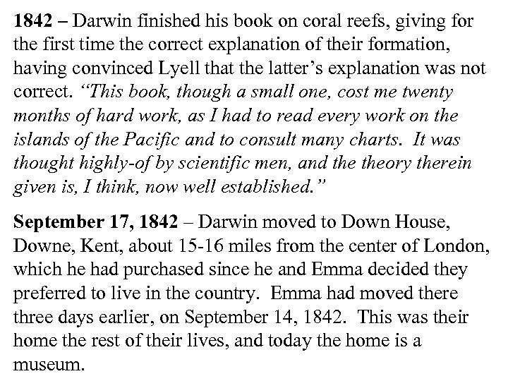 1842 – Darwin finished his book on coral reefs, giving for the first time