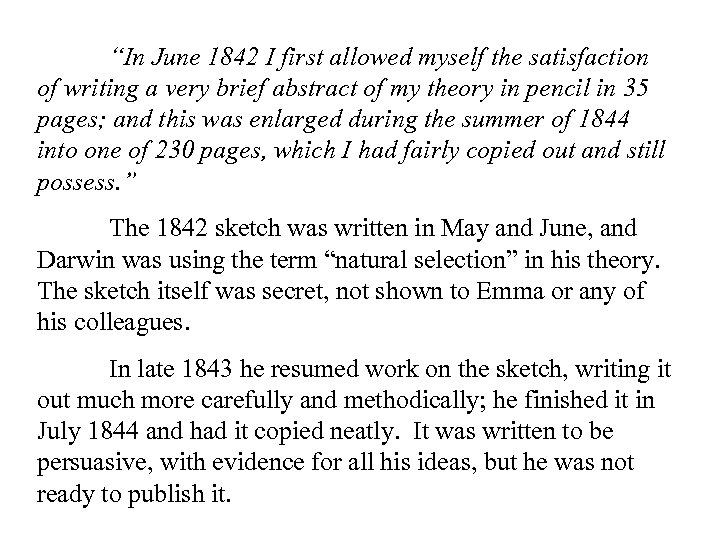 “In June 1842 I first allowed myself the satisfaction of writing a very brief