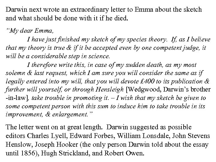 Darwin next wrote an extraordinary letter to Emma about the sketch and what should