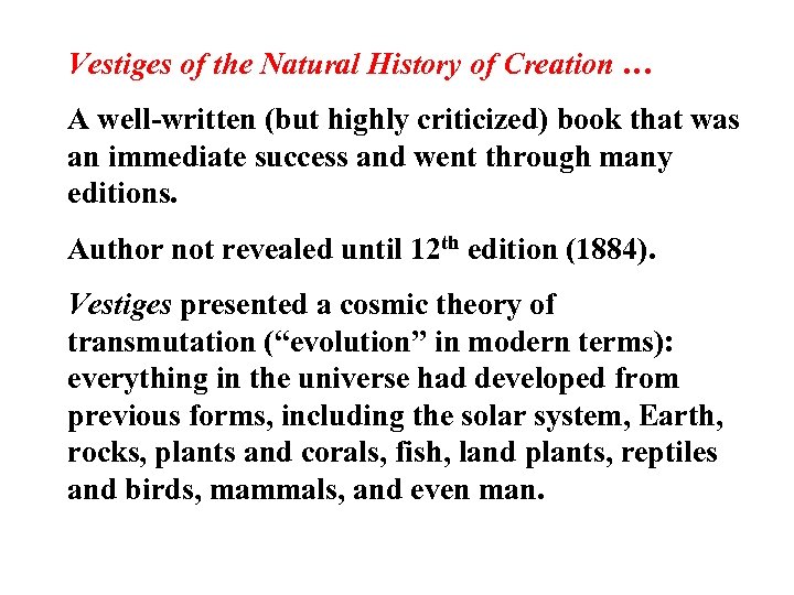 Vestiges of the Natural History of Creation … A well-written (but highly criticized) book