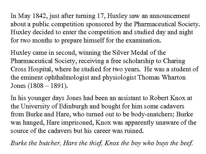 In May 1842, just after turning 17, Huxley saw an announcement about a public