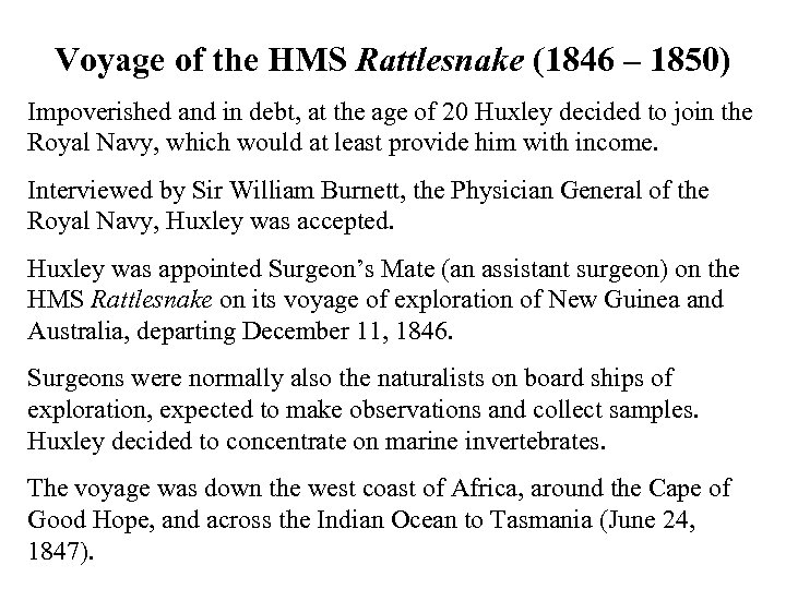 Voyage of the HMS Rattlesnake (1846 – 1850) Impoverished and in debt, at the