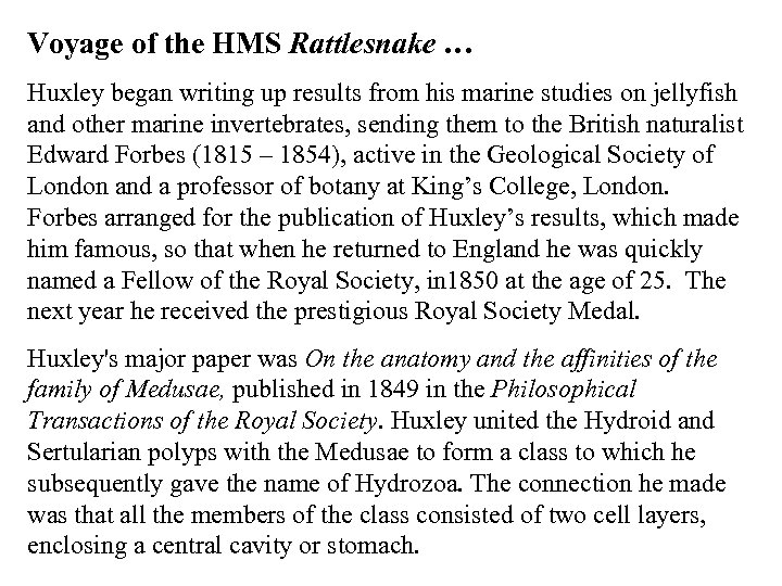 Voyage of the HMS Rattlesnake … Huxley began writing up results from his marine