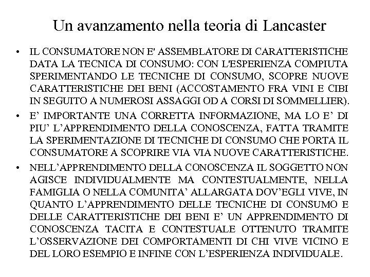 Un avanzamento nella teoria di Lancaster • IL CONSUMATORE NON E' ASSEMBLATORE DI CARATTERISTICHE
