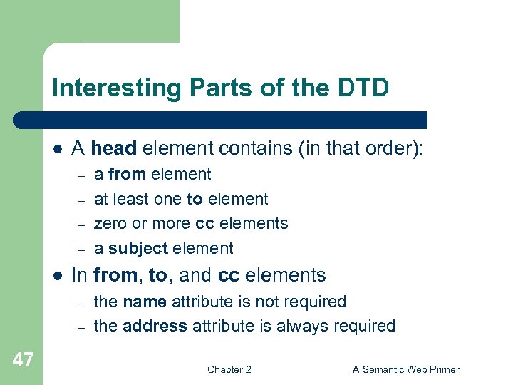 Interesting Parts of the DTD l A head element contains (in that order): –