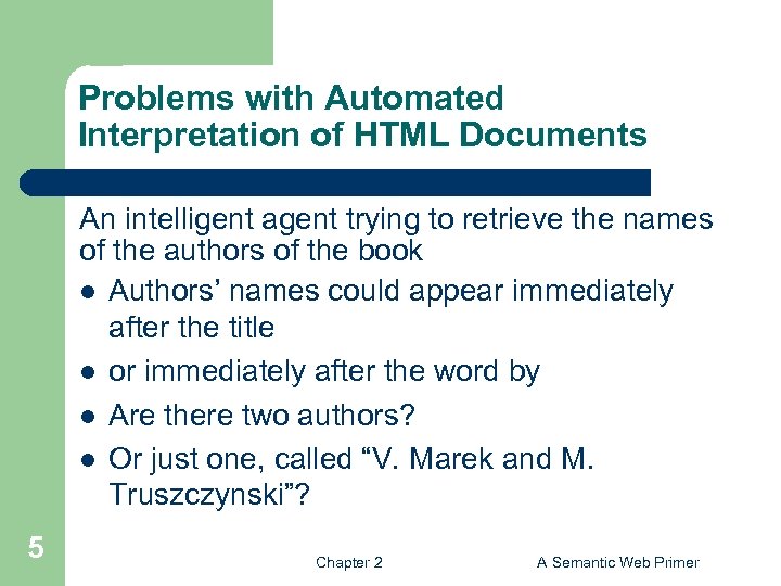 Problems with Automated Interpretation of HTML Documents An intelligent agent trying to retrieve the