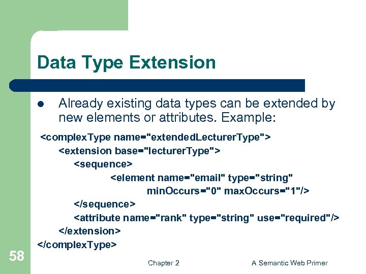 Data Type Extension l 58 Already existing data types can be extended by new