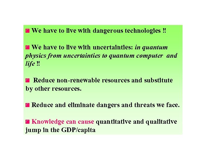 ◙ We have to live with dangerous technologies ‼ ◙ We have to live