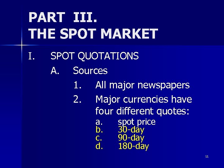 PART III. THE SPOT MARKET I. SPOT QUOTATIONS A. Sources 1. All major newspapers