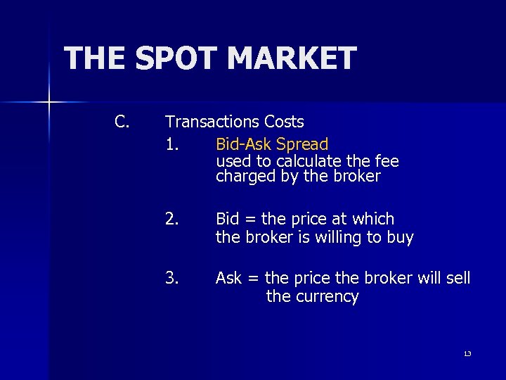 THE SPOT MARKET C. Transactions Costs 1. Bid-Ask Spread used to calculate the fee