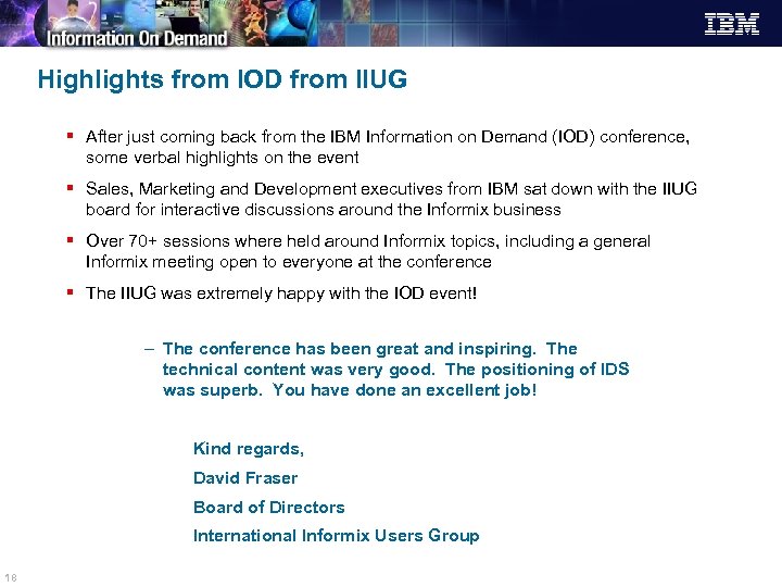 Highlights from IOD from IIUG § After just coming back from the IBM Information