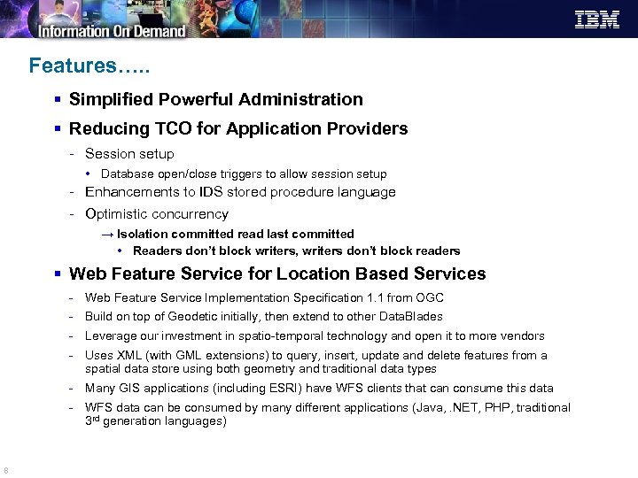 Features…. . § Simplified Powerful Administration § Reducing TCO for Application Providers - Session