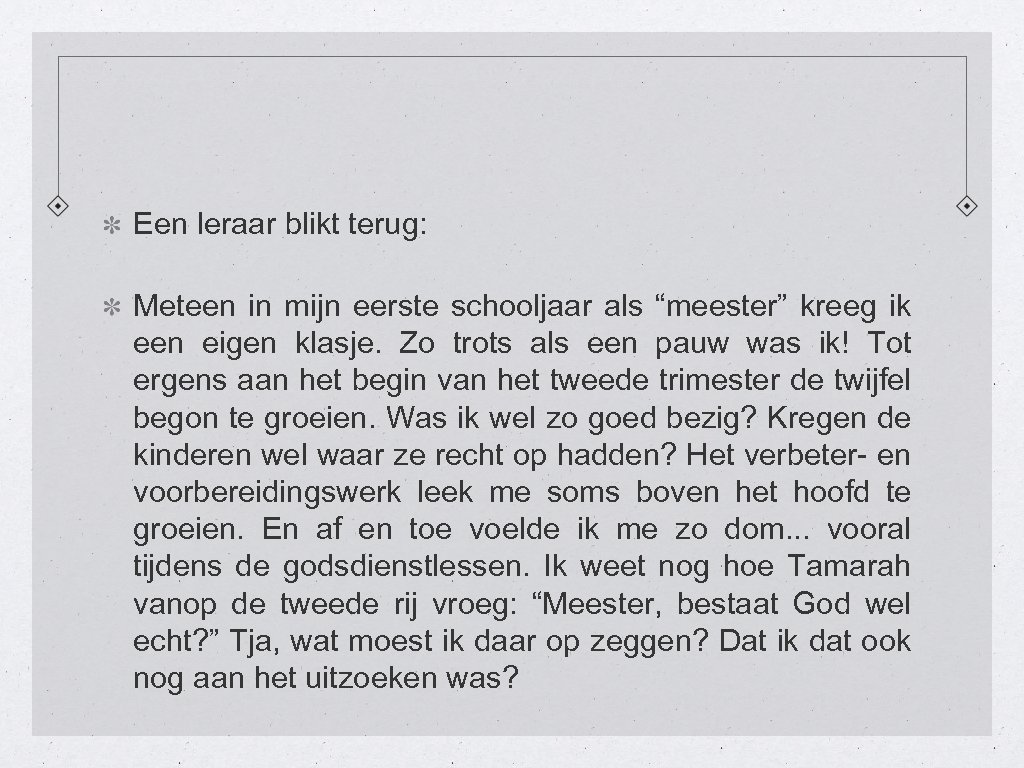 Een leraar blikt terug: Meteen in mijn eerste schooljaar als “meester” kreeg ik een