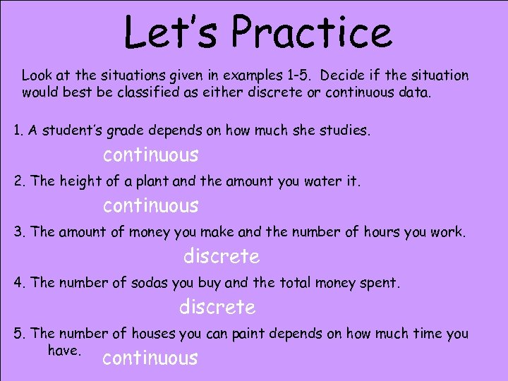 Let’s Practice Look at the situations given in examples 1 -5. Decide if the