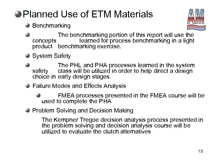 Planned Use of ETM Materials Benchmarking The benchmarking portion of this report will use