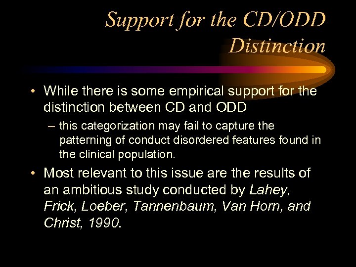 Support for the CD/ODD Distinction • While there is some empirical support for the