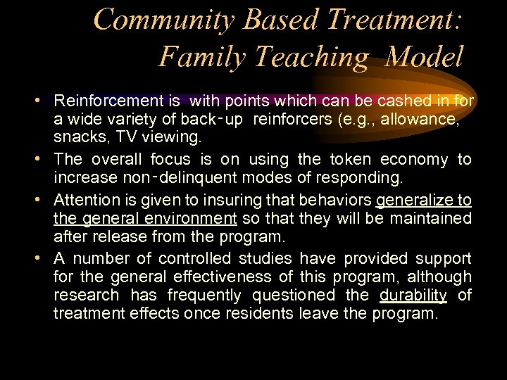 Community Based Treatment: Family Teaching Model • Reinforcement is with points which can be