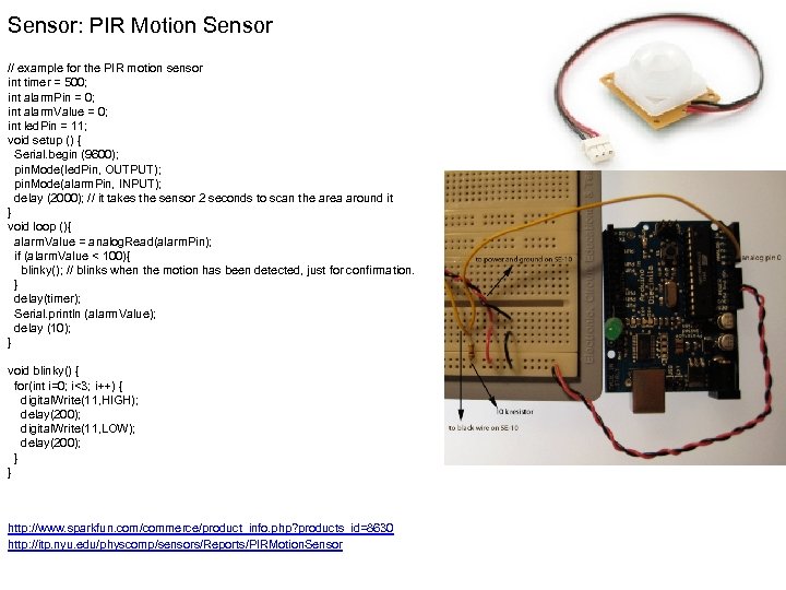 Sensor: PIR Motion Sensor // example for the PIR motion sensor int timer =