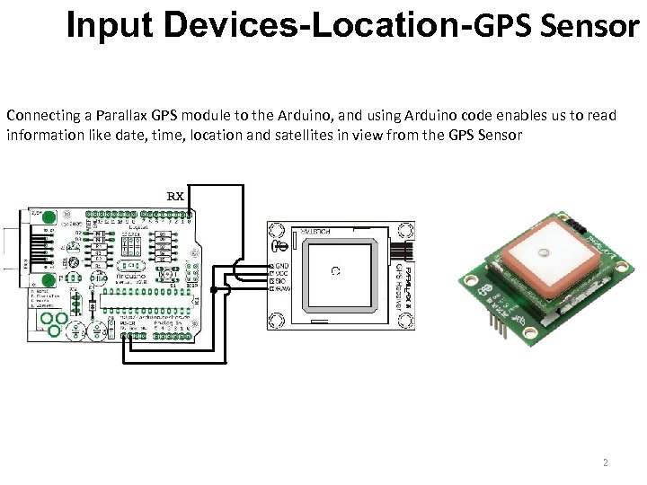 Input Devices-Location-GPS Sensor Connecting a Parallax GPS module to the Arduino, and using Arduino