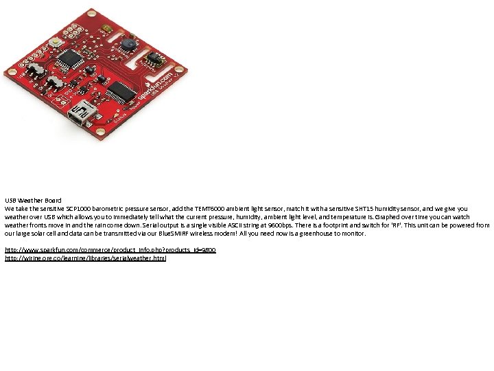 USB Weather Board We take the sensitive SCP 1000 barometric pressure sensor, add the
