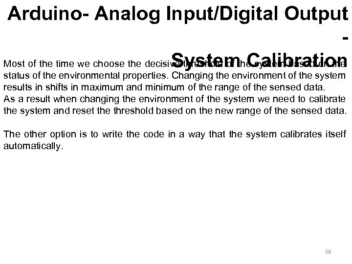 Arduino- Analog Input/Digital Output System Calibration Most of the time we choose the decisive