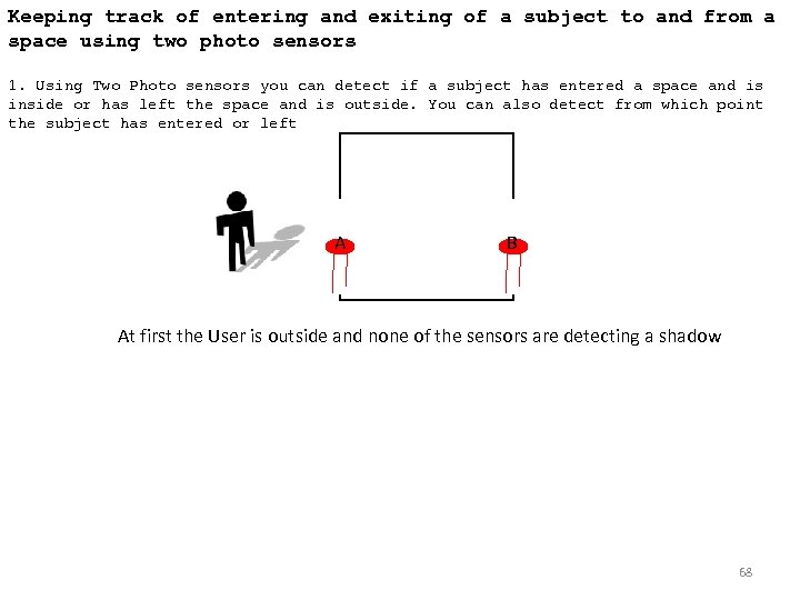 Keeping track of entering and exiting of a subject to and from a space