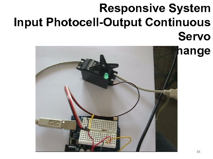 Responsive System Input Photocell-Output Continuous Servo Direction Change 88 