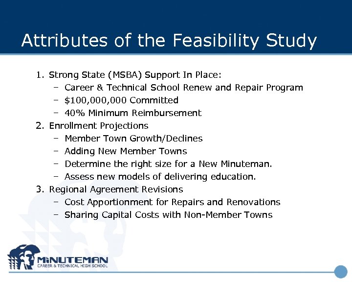 Attributes of the Feasibility Study 1. Strong State (MSBA) Support In Place: – Career