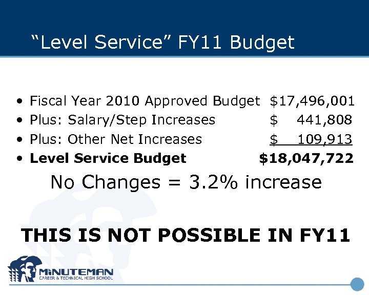 “Level Service” FY 11 Budget • • Fiscal Year 2010 Approved Budget $17, 496,
