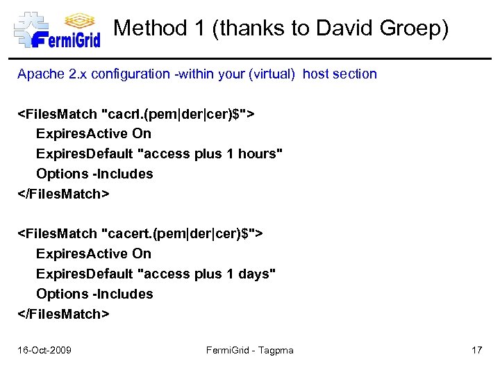 Method 1 (thanks to David Groep) Apache 2. x configuration -within your (virtual) host