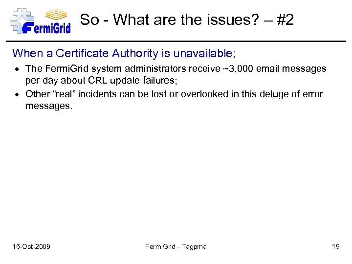 So - What are the issues? – #2 When a Certificate Authority is unavailable;