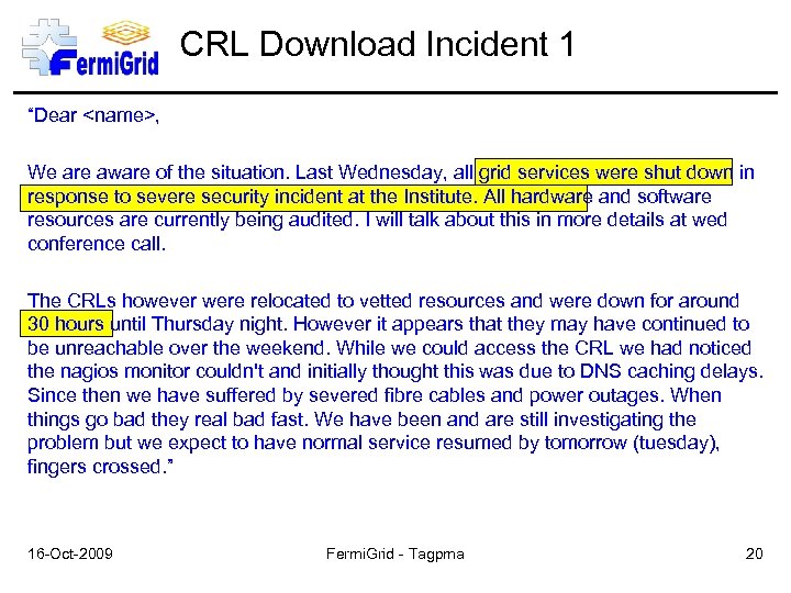 CRL Download Incident 1 “Dear <name>, We are aware of the situation. Last Wednesday,