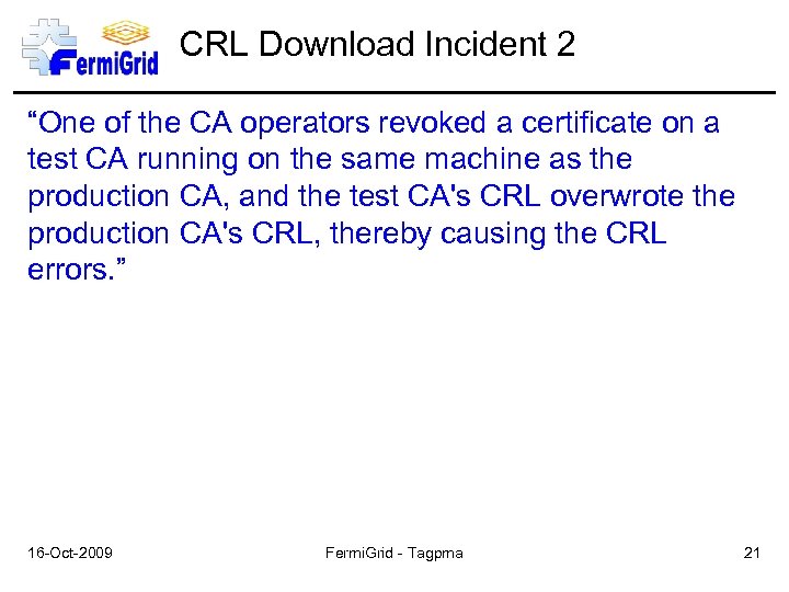 CRL Download Incident 2 “One of the CA operators revoked a certificate on a