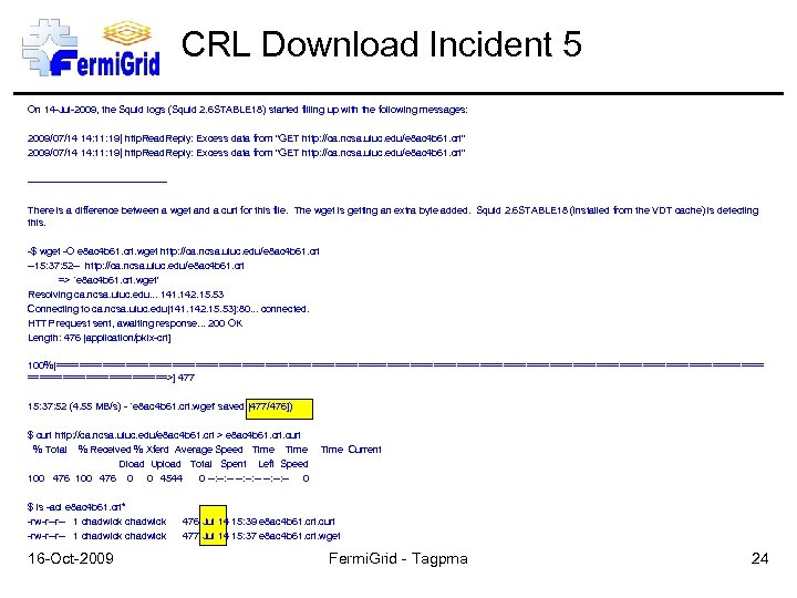 CRL Download Incident 5 On 14 -Jul-2009, the Squid logs (Squid 2. 6 STABLE