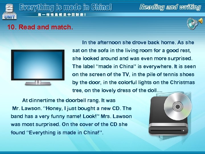 10. Read and match. In the afternoon she drove back home. As she sat