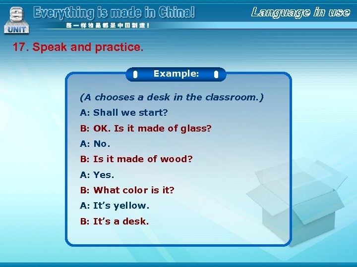 17. Speak and practice. Example: (A chooses a desk in the classroom. ) A: