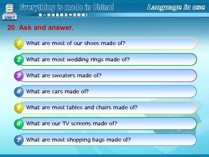 20. Ask and answer. 1 What are most of our shoes made of? 2