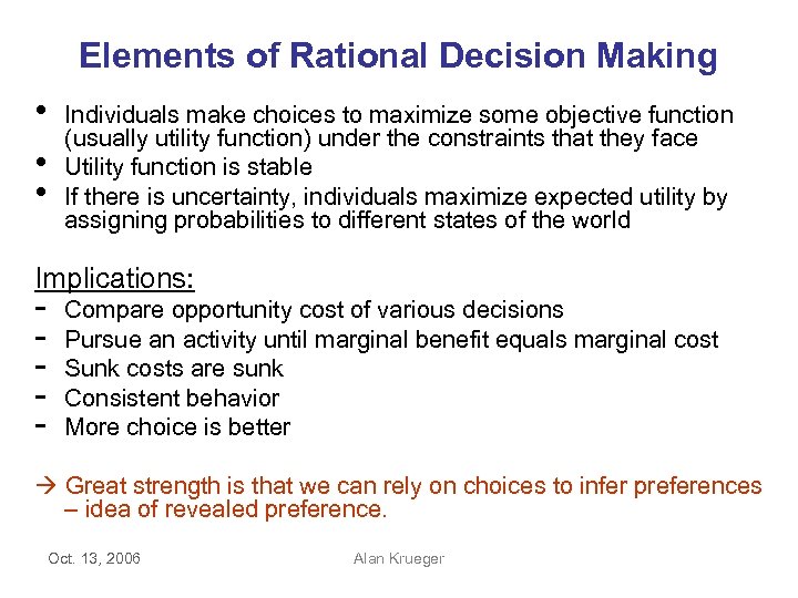Elements of Rational Decision Making • • • Individuals make choices to maximize some