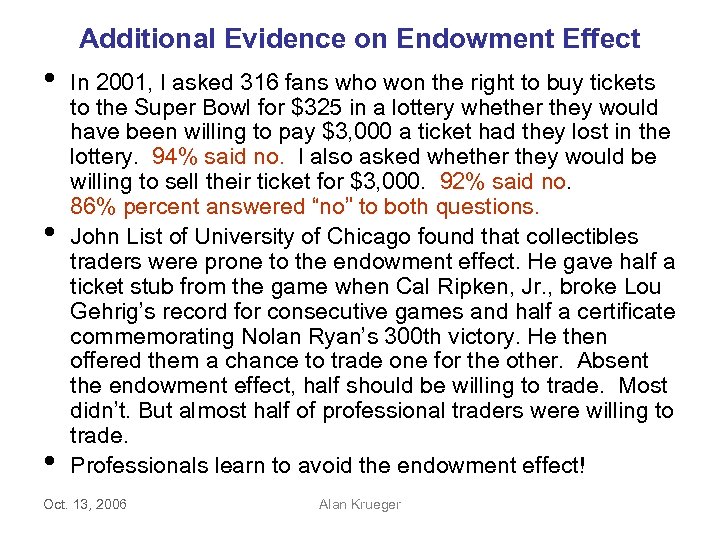 Additional Evidence on Endowment Effect • • • In 2001, I asked 316 fans